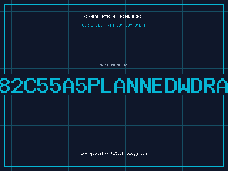 Aviation Part ID82C55A5PLANNEDWDRAWN