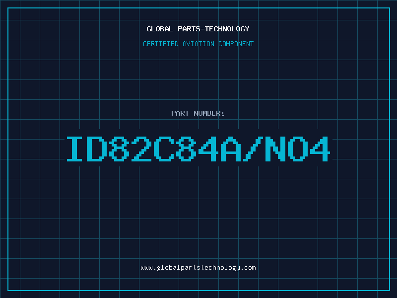 Aviation Part ID82C84A/NO4