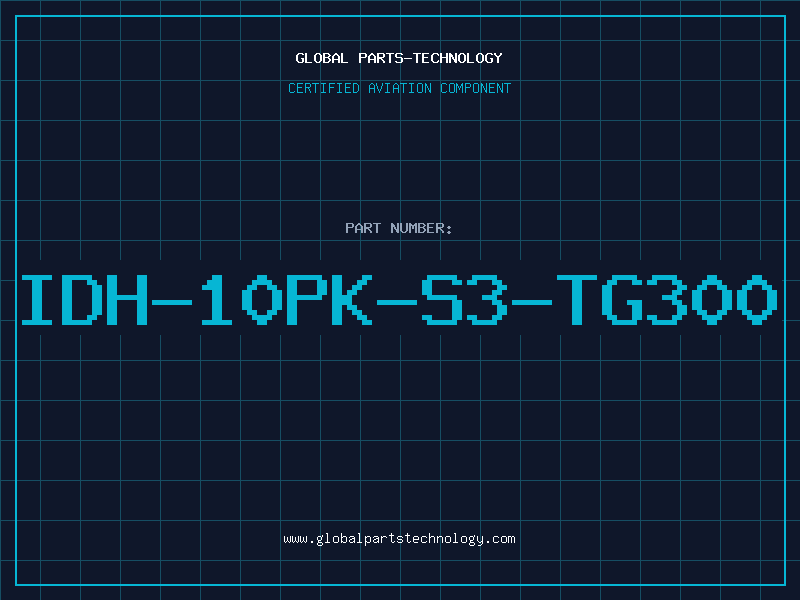 Aviation Part IDH-10PK-S3-TG300