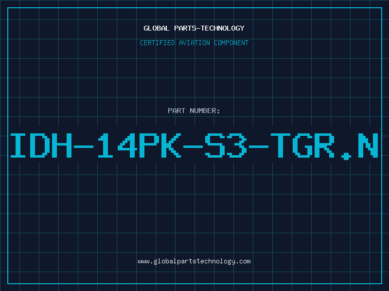Aviation Part IDH-14PK-S3-TGR.N