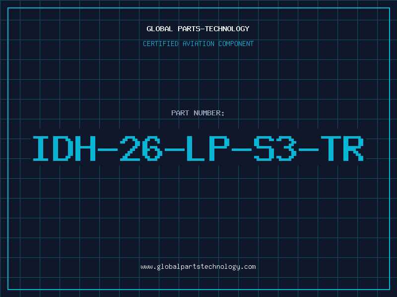 Aviation Part IDH-26-LP-S3-TR