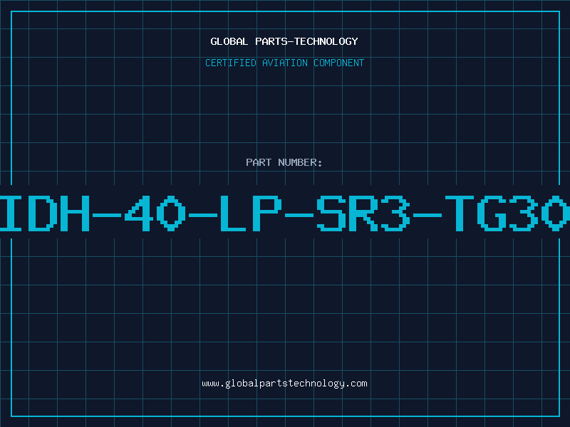 Aviation Part IDH-40-LP-SR3-TG30