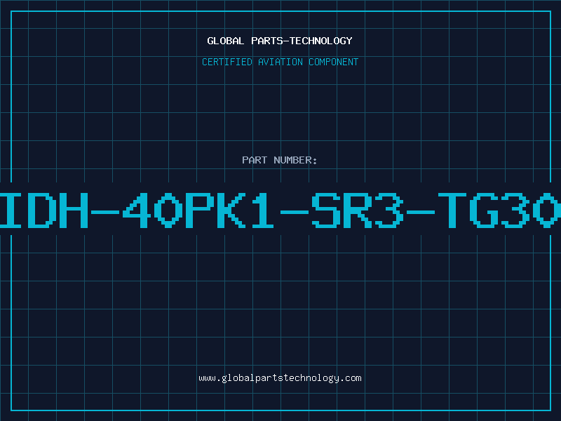 Aviation Part IDH-40PK1-SR3-TG30