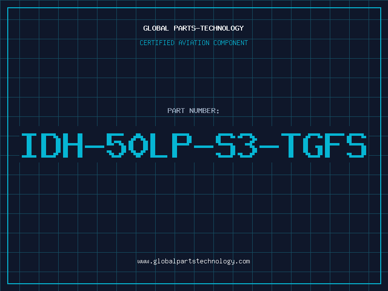 Aviation Part IDH-50LP-S3-TGFS