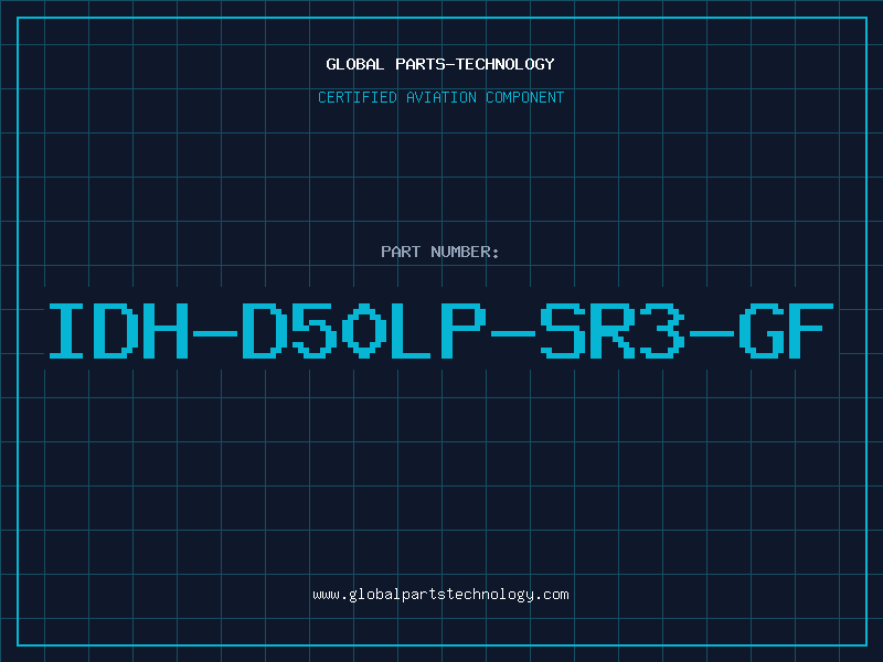 Aviation Part IDH-D50LP-SR3-GF