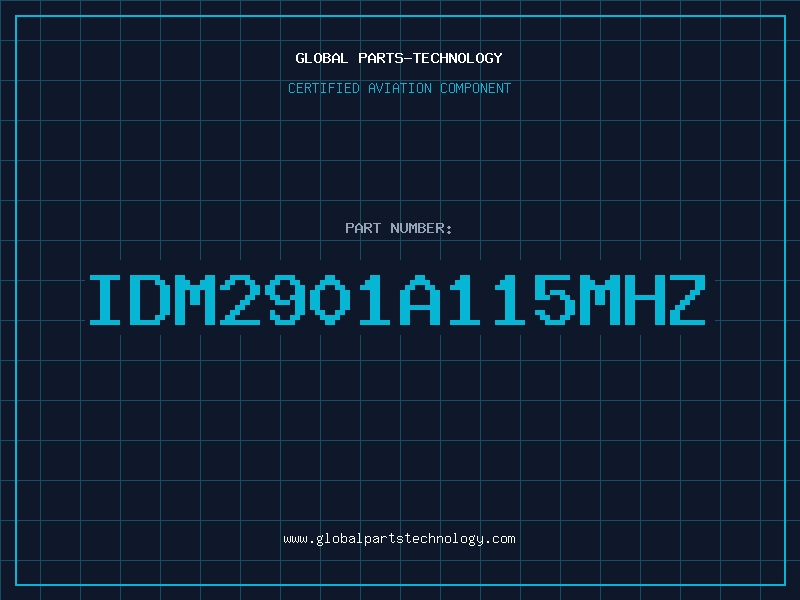 Aviation Part IDM2901A115MHZ