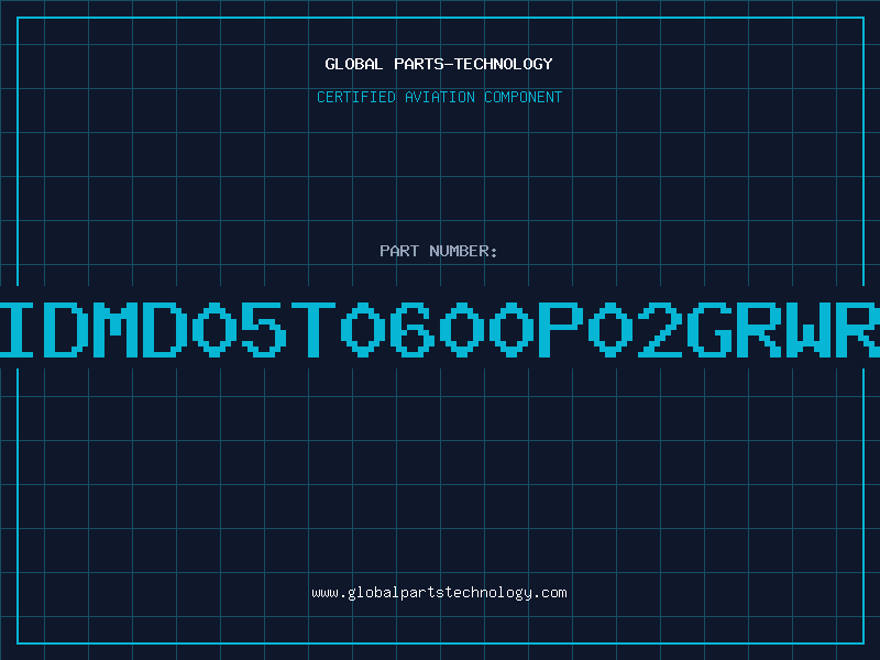 Aviation Part IDMD05T0600P02GRWR
