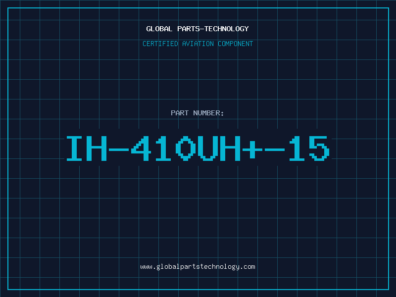 Aviation Part IH-410UH+-15