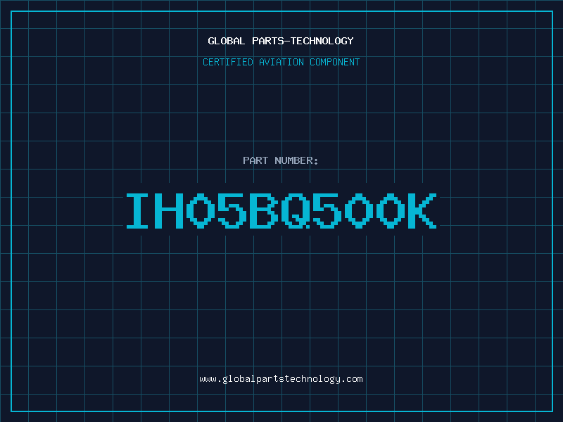 Aviation Part IH05BQ500K