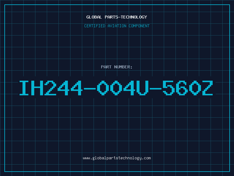 Aviation Part IH244-004U-560Z