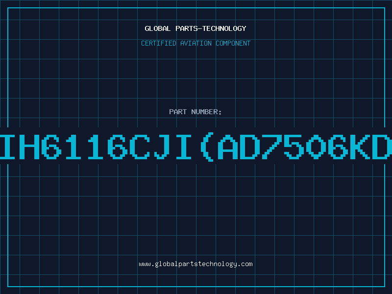 Aviation Part IH6116CJI(AD7506KD