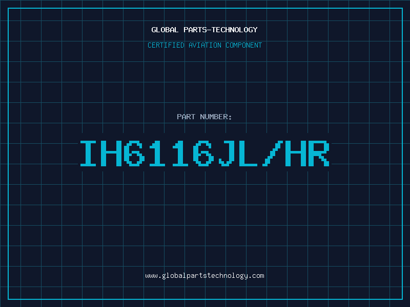 Aviation Part IH6116JL/HR