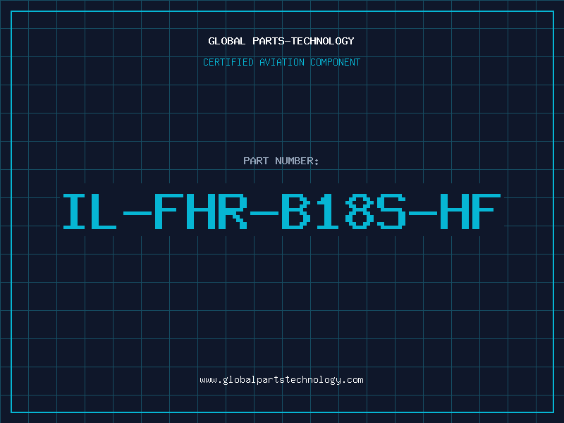 Aviation Part IL-FHR-B18S-HF