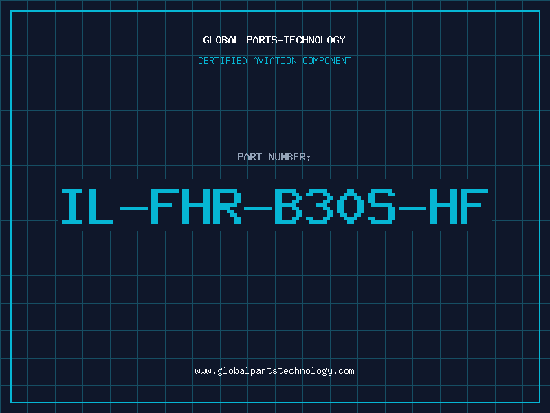 Aviation Part IL-FHR-B30S-HF