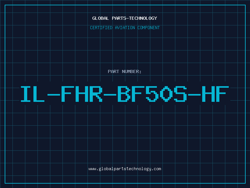 Aviation Part IL-FHR-BF50S-HF