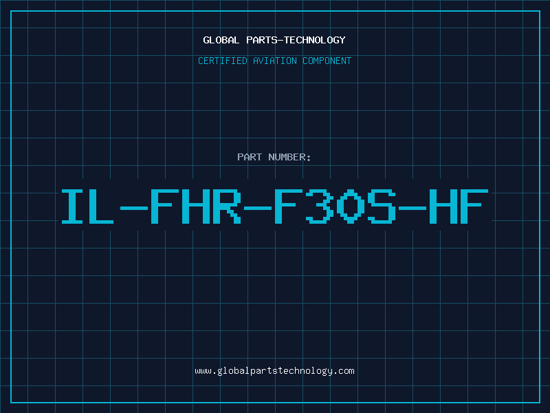 Aviation Part IL-FHR-F30S-HF
