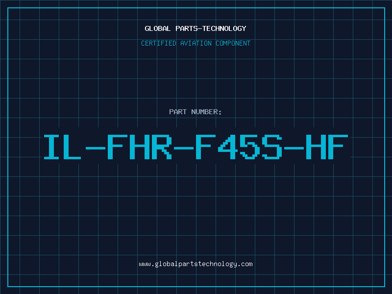 Aviation Part IL-FHR-F45S-HF