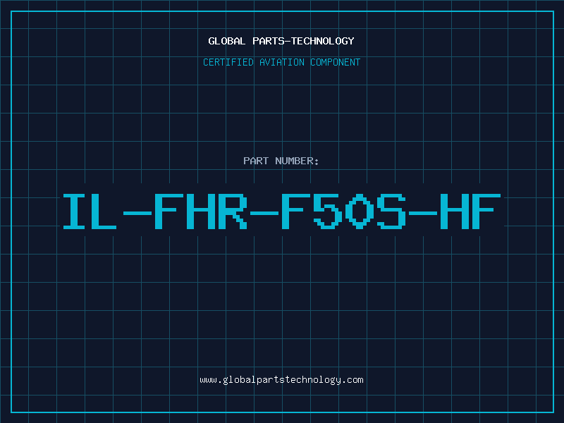 Aviation Part IL-FHR-F50S-HF