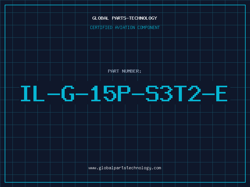 Aviation Part IL-G-15P-S3T2-E