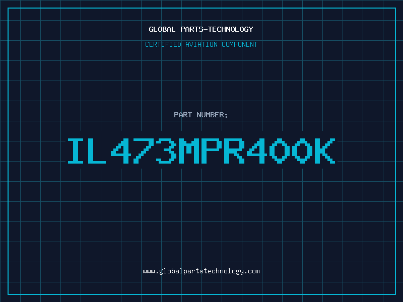 Aviation Part IL473MPR400K