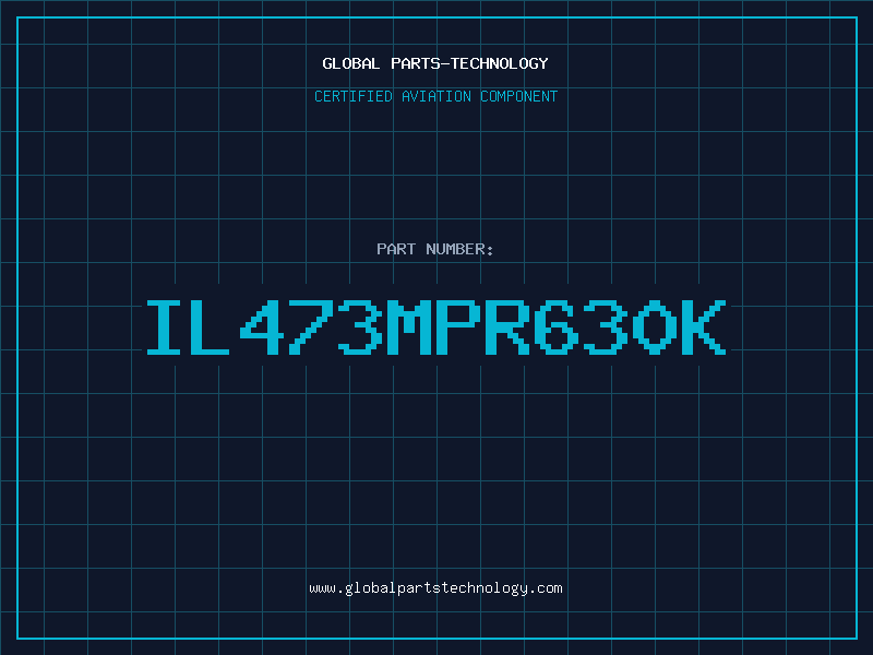 Aviation Part IL473MPR630K