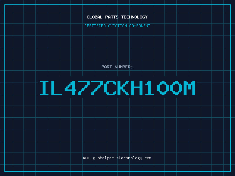Aviation Part IL477CKH100M