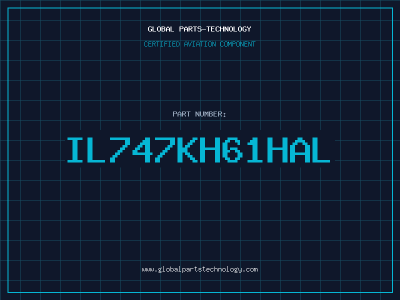 Aviation Part IL747KH61HAL