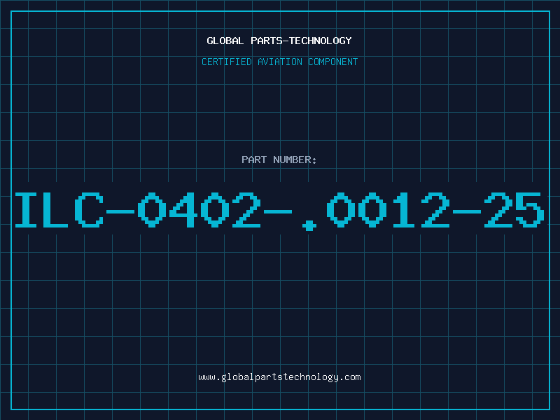 Aviation Part ILC-0402-.0012-25