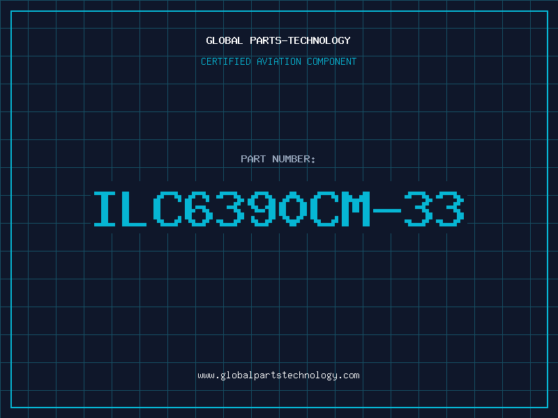 Aviation Part ILC6390CM-33
