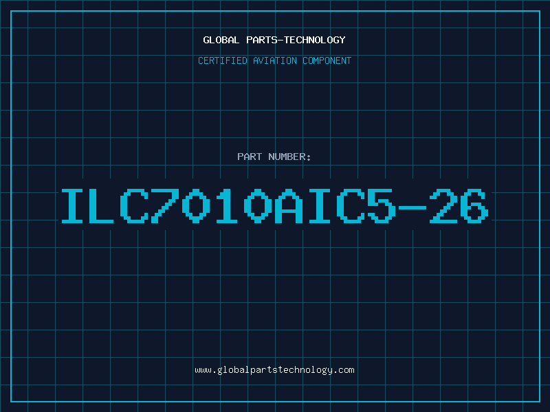 Aviation Part ILC7010AIC5-26