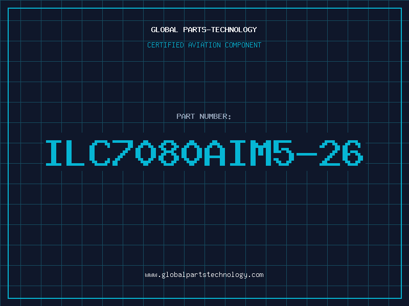 Aviation Part ILC7080AIM5-26