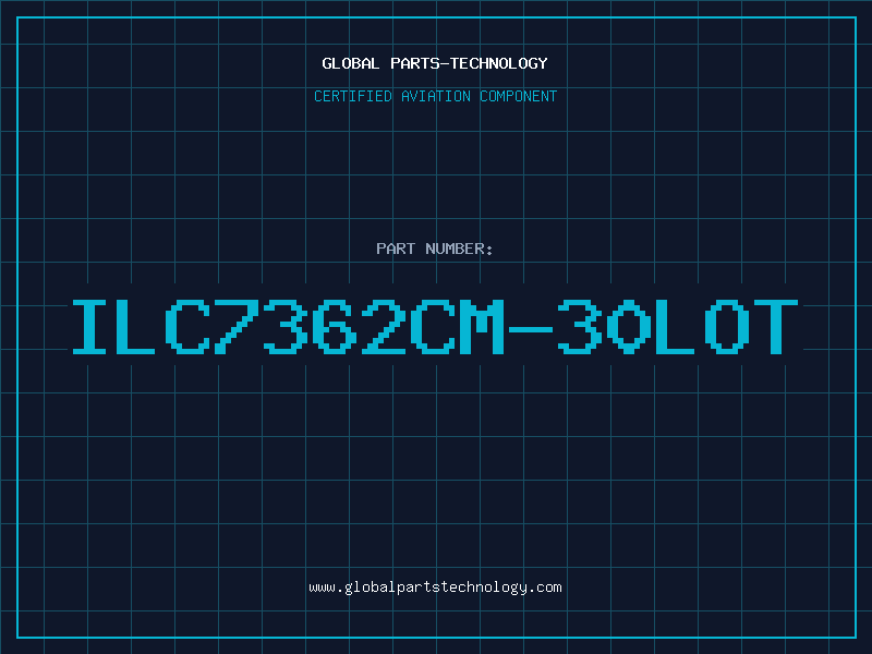 Aviation Part ILC7362CM-30LOT