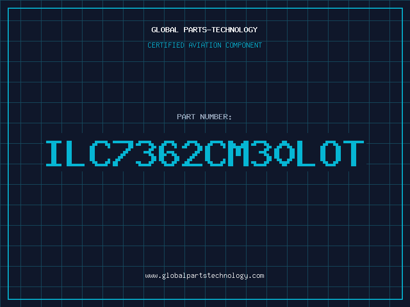 Aviation Part ILC7362CM30LOT