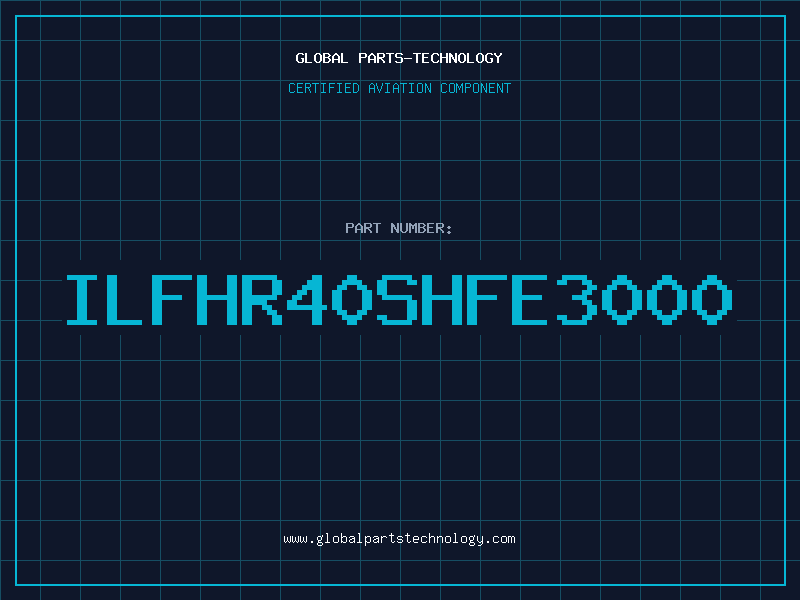 Aviation Part ILFHR40SHFE3000