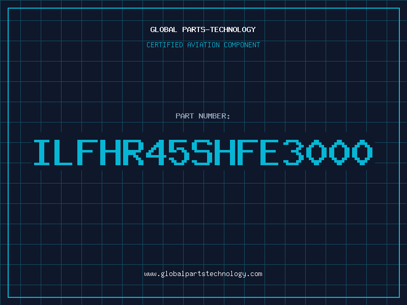 Aviation Part ILFHR45SHFE3000