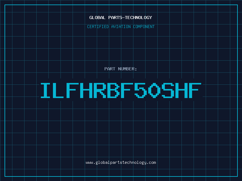 Aviation Part ILFHRBF50SHF