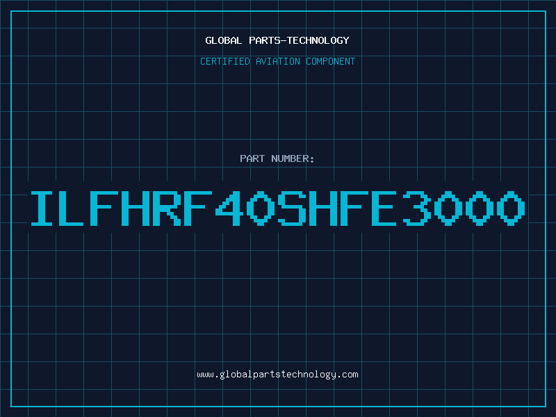 Aviation Part ILFHRF40SHFE3000