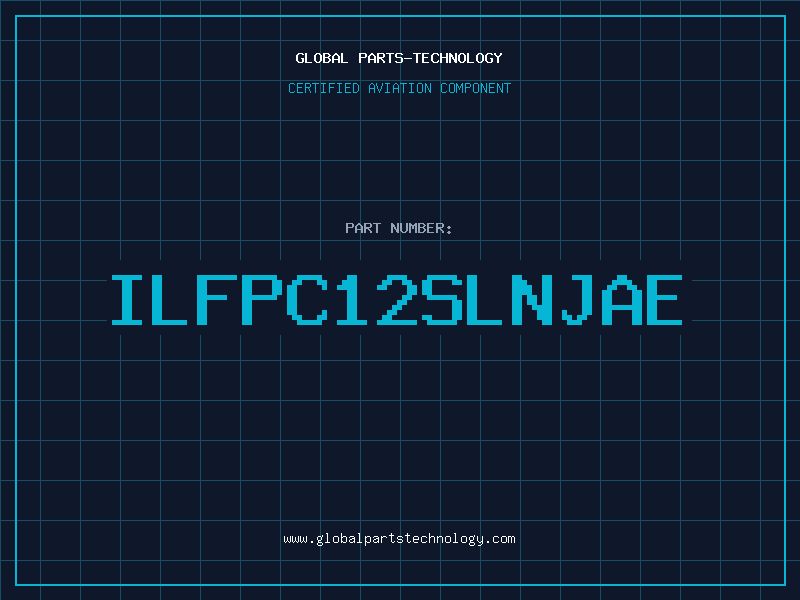Aviation Part ILFPC12SLNJAE