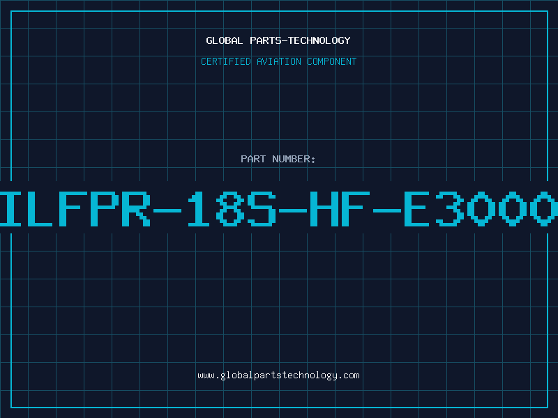 Aviation Part ILFPR-18S-HF-E3000