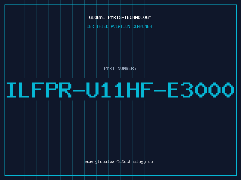 Aviation Part ILFPR-U11HF-E3000