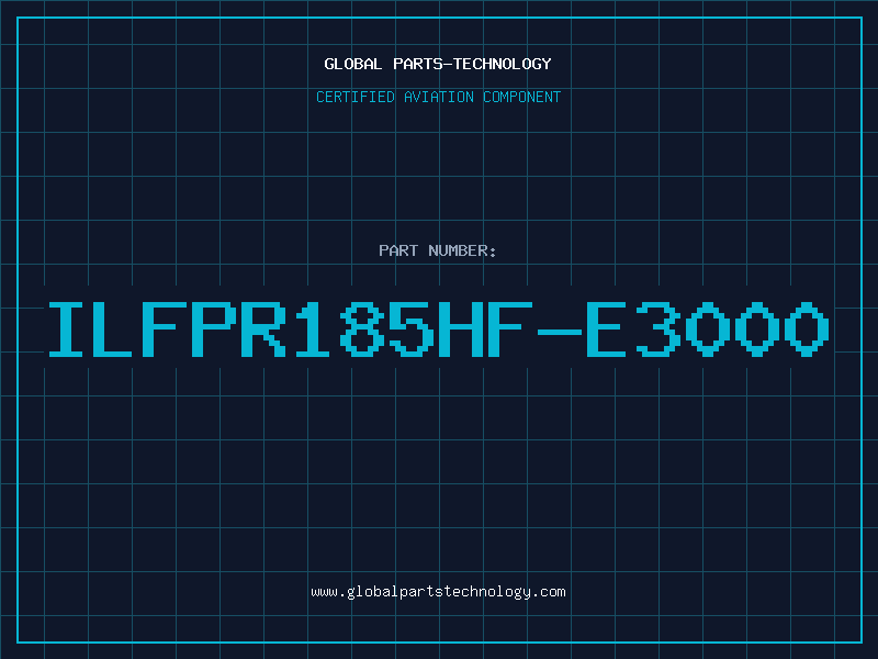 Aviation Part ILFPR185HF-E3000