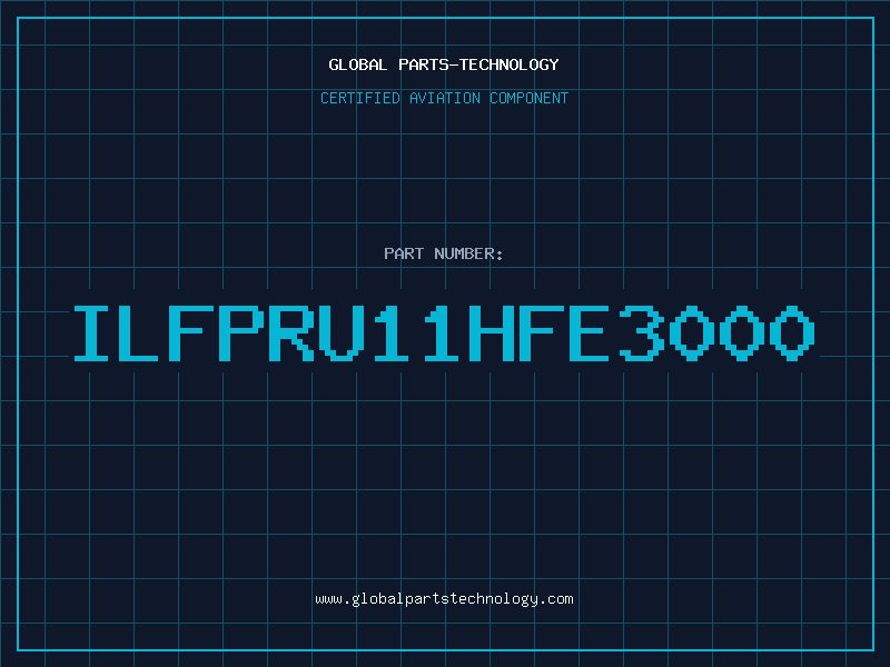 Aviation Part ILFPRU11HFE3000