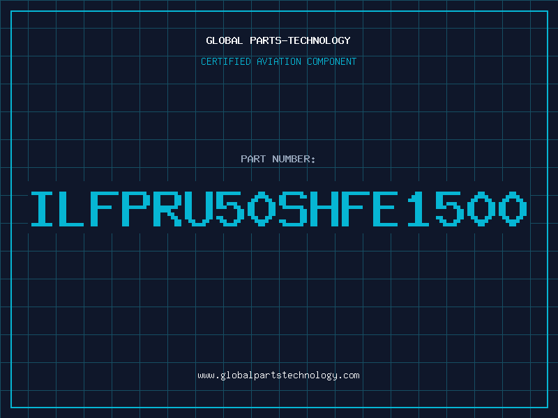Aviation Part ILFPRU50SHFE1500
