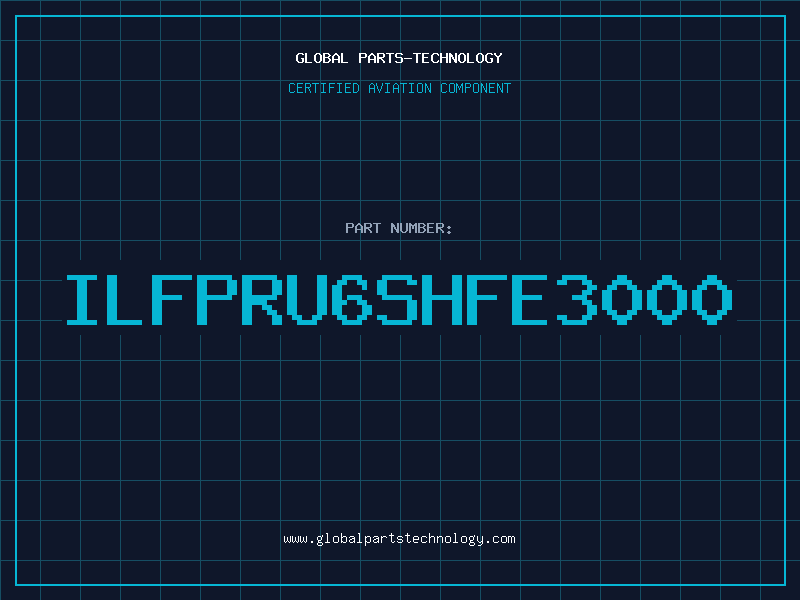 Aviation Part ILFPRU6SHFE3000