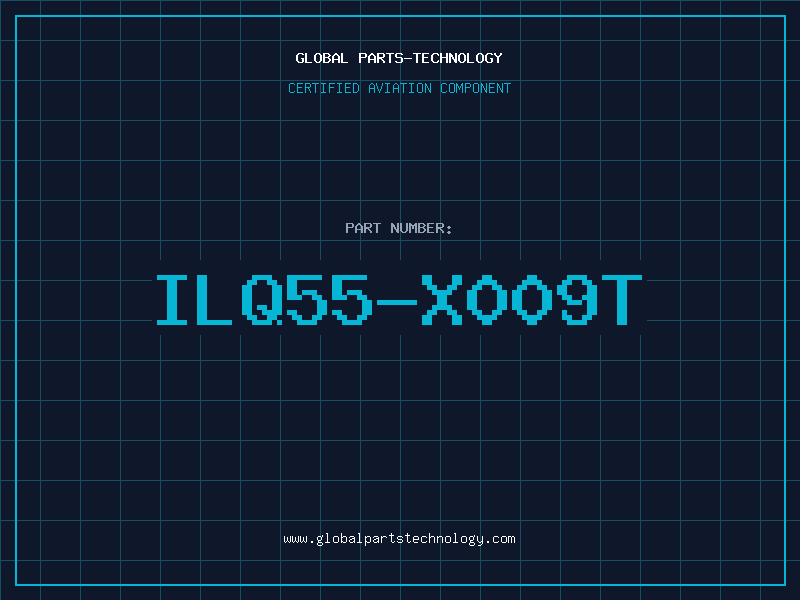 Aviation Part ILQ55-X009T