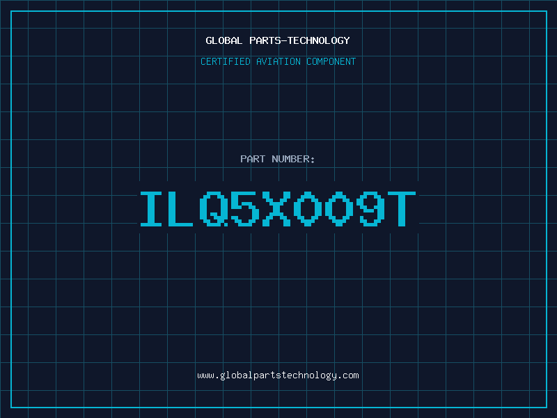 Aviation Part ILQ5X009T