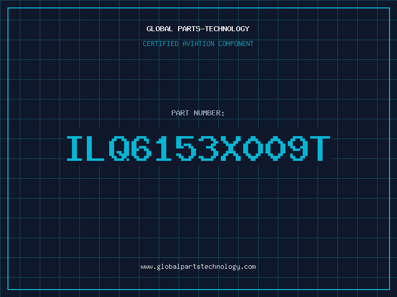 Aviation Part ILQ6153X009T