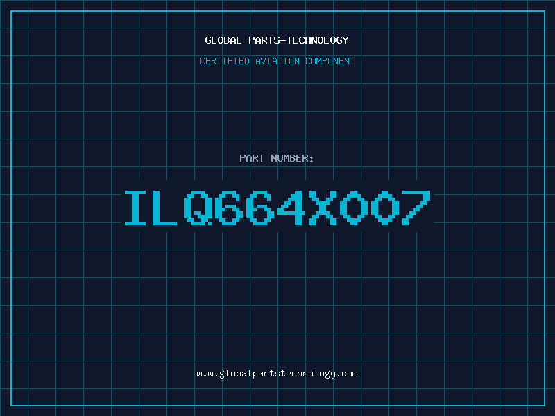 Aviation Part ILQ664X007