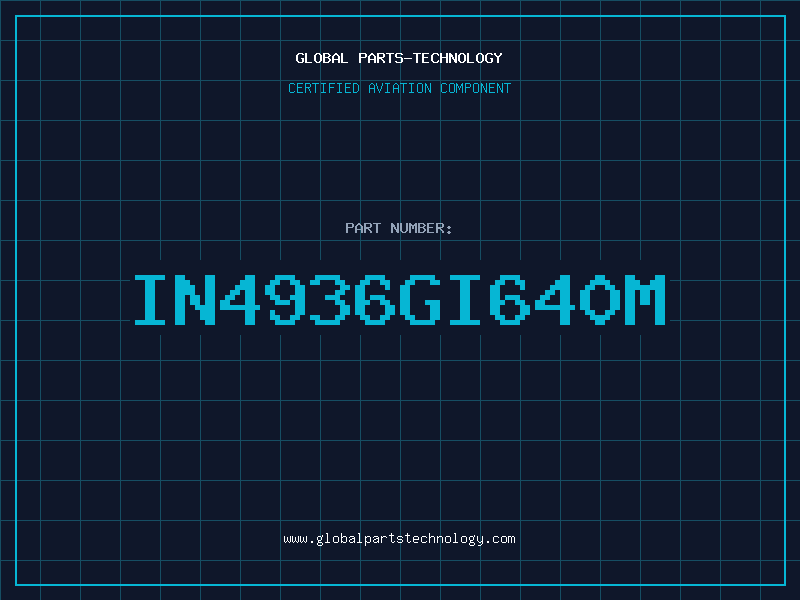 Aviation Part IN4936GI640M