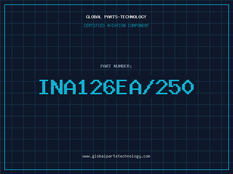 Aviation Part INA126EA/250